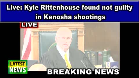 LIVE Updates: Kyle Rittenhouse found not guilty in Kenosha shooting | Breaking News