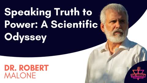 Dr. Robert Malone: Speaking Truth to Power: A Scientific Odyssey