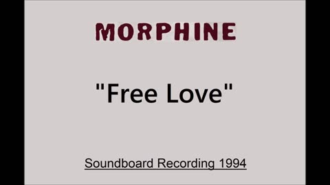 Morphine - Free Love (Live in Boulder, Colorado 1994) Soundboard