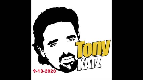 Tony Katz Today - 9-18-2020 - Part One Podcast
