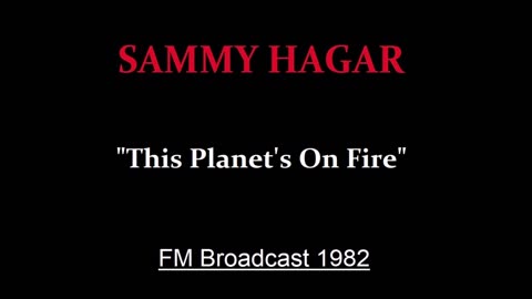 Sammy Hagar - This Planet's On Fire (Live in Bakersfield, California 1982) FM Broadcast