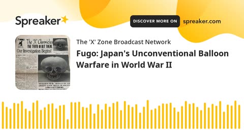Fugo: Japan's Unconventional Balloon Warfare in World War II