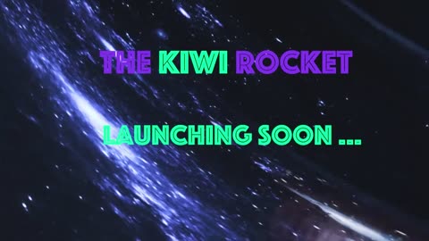 The Kiwi Rocket Launching Soon!