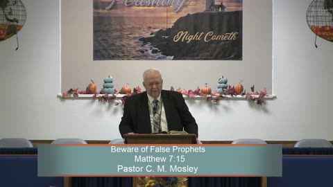 Pastor C. M. Mosley, Beware of False Prophets, Matthew 7:15, Sunday Evening, 11/5/2023