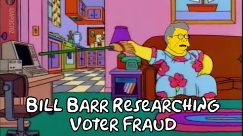 Bill Barr Researching Voter Fraud