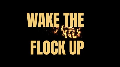 Wake The Flock UP