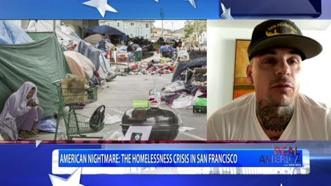 REAL AMERICA -- Dan Ball W/ Ricci Lee Wynne, Homelessness Epidemic In San Francisco
