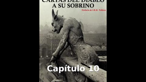 📖🕯 Cartas del Diablo a Su Sobrino de C.S. Lewis - Capítulo 10