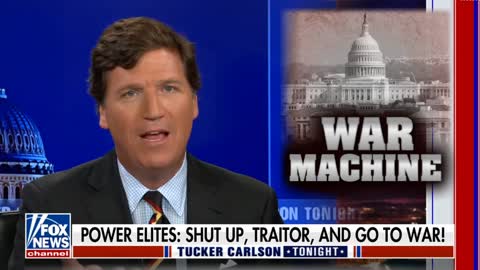Tucker Carlson - War machine