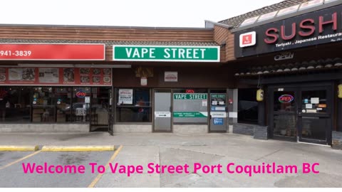 Vape Street - Your One-Stop Vape Shop in Port Coquitlam, BC