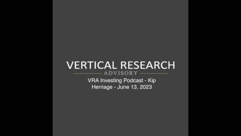 VRA Investing Podcast - Kip Herriage - June 13, 2023
