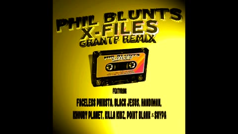 PHIL BLUNTS - X FILES [GRANTP REMIX]