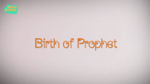 Prophet Muhammed (SAW) Stories Birth of Prophet Prophet Muhammad (Pbuh) Quran Stories