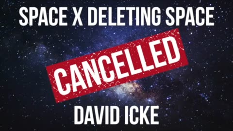 Space X Deleting Space - David Icke In 2019