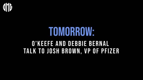TOMORROW: O’Keefe and Pfizer whistleblower Debbie Bernal talk to Josh Brown, National VP of Pfizer