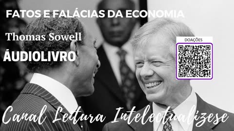 Fatos e Falácias da Economia – Thomas Sowell- PARTE 3 FINAL- #audiobook.