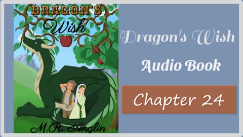 Dragon's Wish Audiobook | Chapter 24