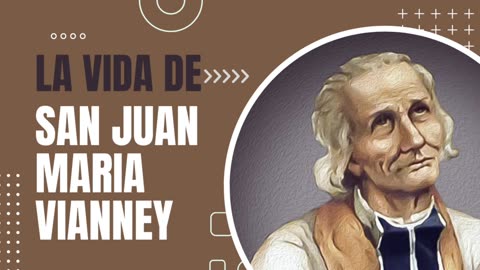 La vida de San Juan María Vianney