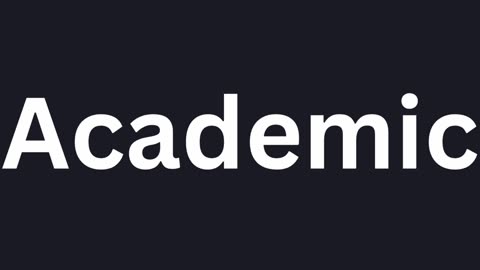 How To Pronounce "Academic"