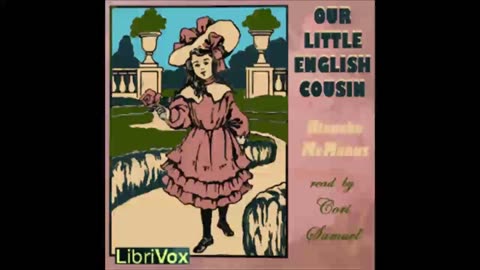 Our Little English Cousin by Blanche Mcmanus- FULL AUDIOBOOK