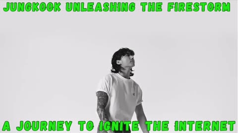 Jungkook: Unleashing the Firestorm - A Journey to Ignite the Internet