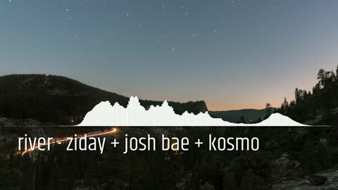 river - ziday + josh bae + kosmo