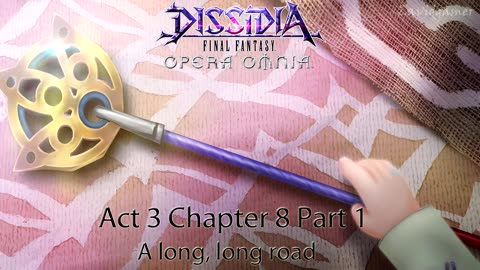 DFFOO Cutscenes Act 3 Chapter 8 Part 1 A Long, Long Road (No gameplay)