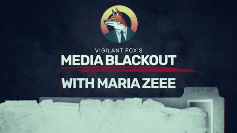 The Vigilant Fox 🦊 - Media Blackout: 10 News Stories They Chose Not to Tell You - Episode 5