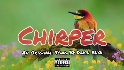 David Edyn - Chirper (Original Song)