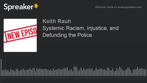 Systemic Racism, Injustice, and Defunding the Police
