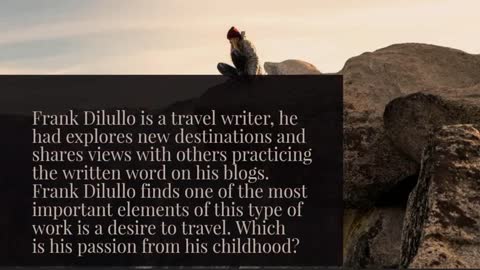 Frank Dilullo: How to Be a Travel Writer