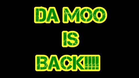 DA MOO IS BACK!!!!