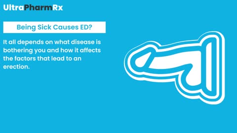Sickness and Erectile Dysfunction (ED): Does Being Sick Cause ED?
