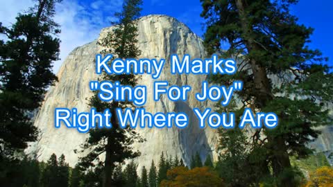 Kenny Marks - Sing For Joy #468