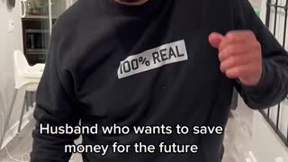 Husband who wants to save money for the future