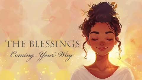 Gratitude for the Blessings Coming Your Way! (Guided Meditation)