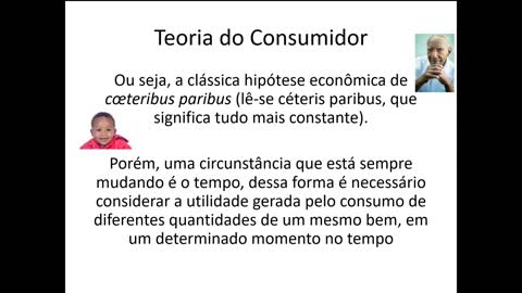 Microeconomia 017 Teoria do Consumidor Utilidade no Tempo