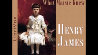 What Maisie Knew by Henry James - FULL AUDIOBOOK