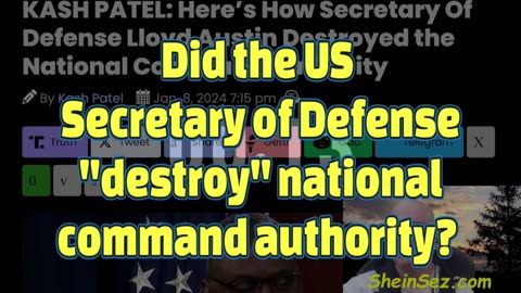Did the US Secretary of Defense "destroy" national command authority? - SheinSez 407