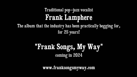 Frank Sinatra Tribute Album :: Frank Songs, My Way album preview :: Jazz Crooner Frank Lamphere
