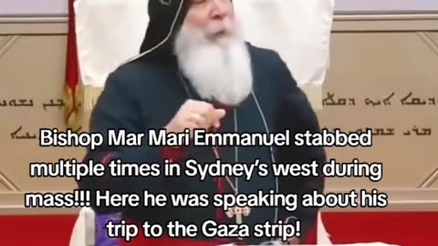 Bishop Mar Mari Emmanuel was stabbed by 16yo male during live service in Sydney, Australia.