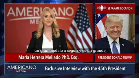 April 15th, 2022: President Donald J Trump Interview on Americano Medi with María Herrera Mellado