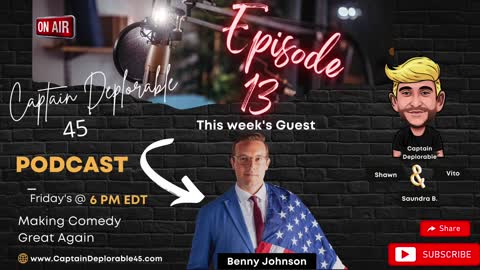 Hanging out with Benny Johnson on the Captain Deplorable 45 Podcast E13