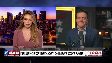 IN FOCUS: Influence of Ideology on News Coverage with Ryan Helfenbein - OAN