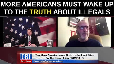 More Americans Must Wake Up To The Truth About Illegals