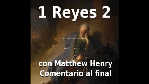 📖🕯 Santa Biblia - 1 Reyes 2 con Matthew Henry Comentario al final.