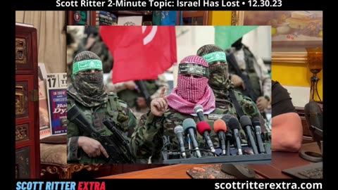 Scott Ritter 2-Minute Topic: Israel Has Lost