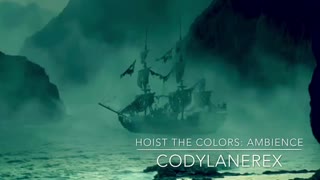 Hoist The Colors: Pirates of the Caribbean Ambient Soundtrack & Remix