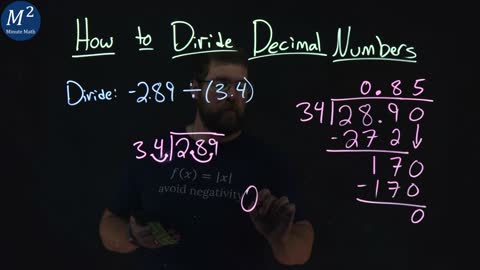 How to Divide Decimal Numbers | Part 1 of 3 | Divide: -2.89÷(3.4) | Minute Math