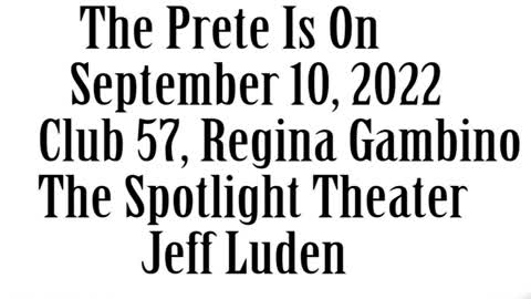 The Prete Is On, September 10, 2022, Jeff Luden
